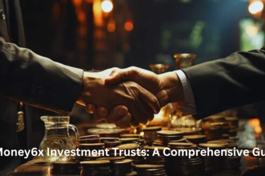 money6x investment trusts